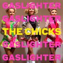 The Chicks Gaslighter giveaway